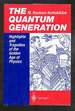 The Quantum Generation: Highlights and Tragedies of the Golden Age of Physics