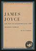 James Joyce: His Way of Interpreting the Modern World