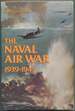 The Naval Air War 1939-1945