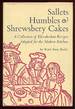 Sallets, Humbles & Shrewsbery Cakes: a Collection of Elizabethan Recipes Adapted for the Modern Kitchen