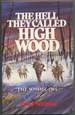 The Hell They Called High Wood: the Somme 1916