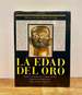 La Edad Del Oro: Cronicas Y Testimonios De La Conquista Del Peru