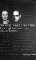 The Guest From the Future Anna Akhmatova and Isaiah Berlin