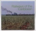 Railways of the Caribbean