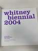 Whitney Biennial 2004: Whitney Museum of American Art