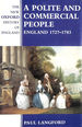 A Polite and Commercial People: England 1727-1783 (New Oxford History of England)