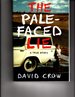 The Pale-Faced Lie: a True Story