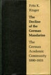 The Decline of German Mandarins: the German Academic Community, 1890-1933