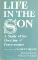 Life in the Son: A Study of the Doctrine of Perseverance