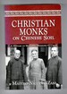 Christian Monks on Chinese Soil a History of Monastic Missions to China