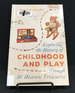 Exploring the History of Childhood and Play Through 50 Historic Treasures