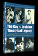 The Gay & Lesbian Theatrical Legacy: a Biographical Dictionary of Major Figures in American Stage History in the Pre-Stonewall Era