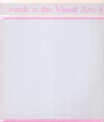 Awards in the Visual Arts 4. (Exhibitions at Albright-Knox Art Gallery; Southeastern Center for Contemporary Art; Institute of Contemporary Art, University of Pennsylvania, 1985-1986).