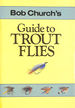 Bob Church's Guide to Trout Flies