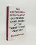 The Postmodern Predicament Existential Challenges of the Twenty-First Century