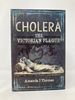 Cholera: the Victorian Plague