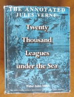 The annotated Jules Verne: twenty thousand leagues under the sea: the only completely restored and annotated edition