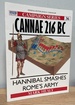 Cannae 216 Bc: Hannibal Smashes Rome's Army (Campaign)