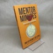 Mentor Minutes: Reach the Top 1% of Any Field-Expert Wisdom for Daily Success