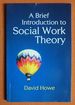 A Brief Introduction to Social Work Theory