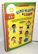 Sing Along and Learn: A Complete Collection of More Than 80 Learning Songs with Activities for the Early Childhood Classroom