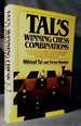 Tal's Winning Chess Combinations: the Secrets of Winning Chess Combinations Described and Explained By the Russian Grandmaster Mikhail Tal