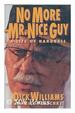 No More Mr. Nice Guy: A Life of Hardball