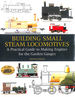 Building Small Steam Locomotives: a Practical Guide to Making Engines for Garden Gauges