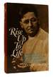 Rise Up to Life a Biography of Howard Walter Florey Who Gave Penicillin to the World