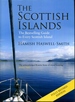 The Scottish Islands: a Comprehensive Guide to Every Scottish Island