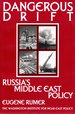 Dangerous Drift: Russia's Middle East Policy