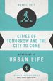 Cities of Tomorrow and the City to Come: a Theology of Urban Life (Ordinary Theology)