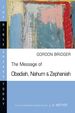 The Message of Obadiah, Nahum and Zephaniah (the Bible Speaks Today)