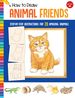 How to Draw Animal Friends: Step-By-Step Instructions for 20 Amazing Animals (Learn to Draw)