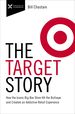 Target Story: How the Iconic Big Box Store Hit the Bullseye and Created an Addictive Retail Experience (the Business Storybook Series)