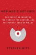 How Music Got Free: the End of an Industry, the Turn of the Century, and the Patient Zero of Piracy