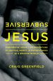 Subversive Jesus: an Adventure in Justice, Mercy, and Faithfulness in a Broken World