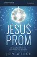 Jesus Prom Study Guide With Dvd: Life Gets Fun When You Love People Like God Does