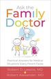 Ask the Family Doctor: Practical Answers for Medical Situations Every Parent Faces