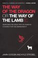 The Way of the Dragon Or the Way of the Lamb: Searching for Jesus' Path of Power in a Church That Has Abandoned It