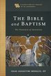 The Bible and Baptism: the Fountain of Salvation (a Catholic Biblical Theology of the Sacraments)