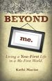 Beyond Me: Living a You-First Life in a Me-First World