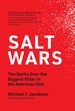 Salt Wars: the Battle Over the Biggest Killer in the American Diet