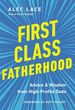 First Class Fatherhood: Advice and Wisdom From High-Profile Dads