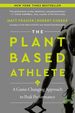 The Plant-Based Athlete: a Game-Changing Approach to Peak Performance