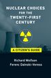 Nuclear Choices for the Twenty-First Century: a Citizen's Guide