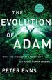 The Evolution of Adam: What the Bible Does and Doesn't Say About Human Origins