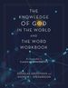 The Knowledge of God in the World and the Word Workbook: an Introduction to Classical Apologetics