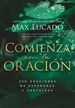 Comienza Con La Oracin: 250 Oraciones De Esperanza Y Fortaleza (Spanish Edition)