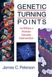 Genetic Turning Points: the Ethics of Human Genetic Intervention (Critical Issues in Bioethics (Cib))